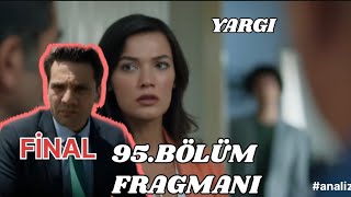 Yargı 95.Bölüm Fragmanı, final bölümü, analiz