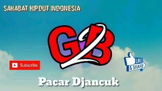 Pacar Djancuk - G2b || HipHop Dangdut Terbaru