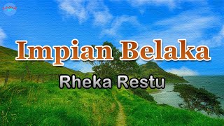 Impian Belaka - Rheka Restu (lirik Lagu) | Lagu Indonesia  ~ mengerti dengan kekuranganku