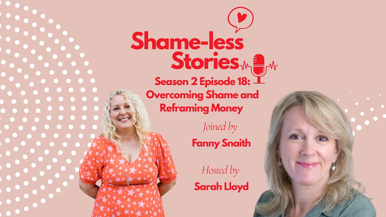 Season 2, Episode 18: Overcoming Shame and Reframing Money with Fanny Snaith