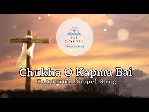 Chukha O Kapma Bai  Kokborok Gospel Song  Official New Kokborok Song  Christian Aong