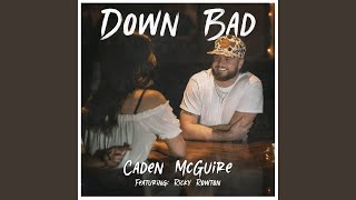 Video thumbnail of "Caden McGuire - Down Bad (feat. Ricky Rowton)"