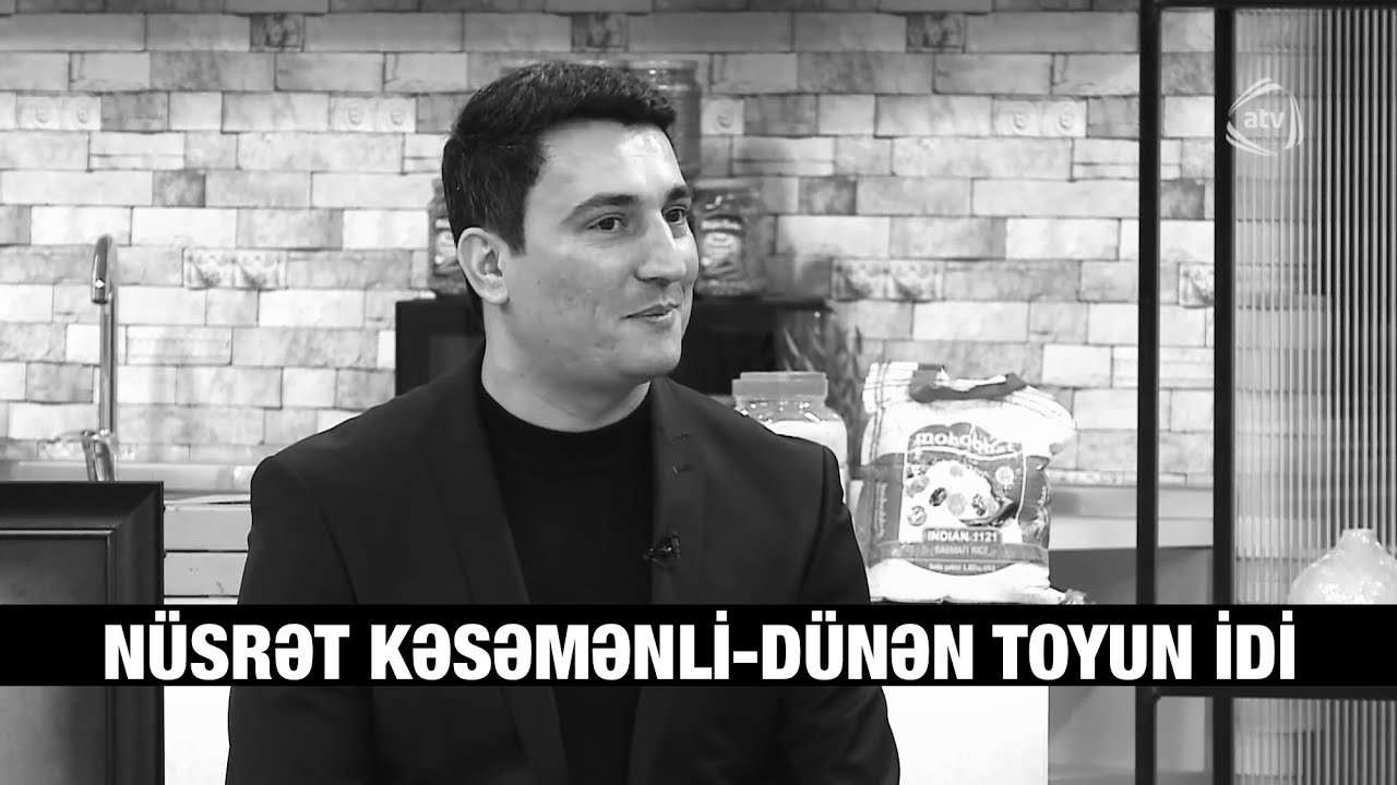 Nüsrət Kəsəmənli-Dünən toyun idi (Xəzər Süleymanlı)