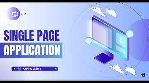 WHAT IS A SINGLE PAGE APPLICATION? (SPA)