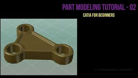 Part Design Tutorial 02 - CATIA V5 for Beginners