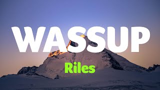 Riles - WASSUP (Lyrics)