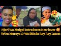 🥰Njeri Wa Muigai Introduces New lover ,Triza &amp; karis Latest 