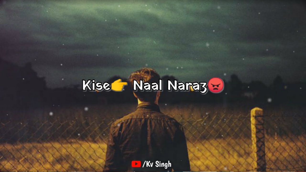 Kise Naal Naraz ?New Punjabi Sad Whatsapp Status ? Motivation ?Sad Punjabi Status ?Kv Singh ?Shayari