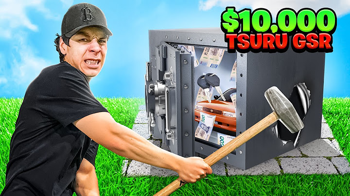QUIEN LOGRE ROMPER LA CAJA FUERTE SE GANA EL TSURU GSR y $10,000 - Yair17