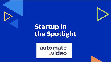 Startup in the Spotlight: automate.video