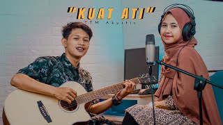 Kuat Ati - TTM AKUSTIK Ft. Andien Cover Cindi Cintya Dewi ( Live Akustic )