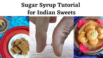 How to make Sugar syrup (chashni) for Indian Sweets | 1-string, 2-string, 3-string consistency