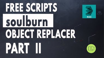 ⏳ Save Time - Soulburn 3ds Max - Part 02 FREE SCRIPTS Object Replacer