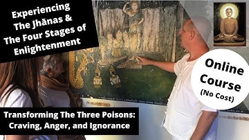 (The Four Stages of Enlightenment) Transforming The Three Poisons: Craving, Anger, and Ignorance