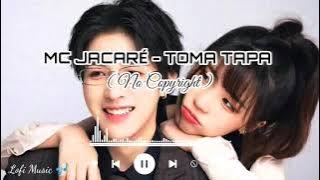 MC JACARÉ-TOMA TAPA {No copyright} @LofiMusic061