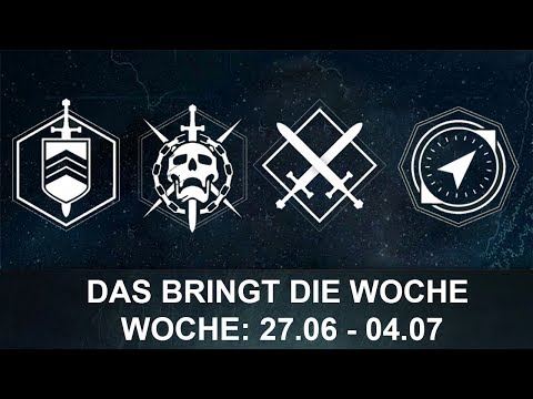 Destiny: Wochen Update: 27.06. - 04.07.17 (Deutsch/German)