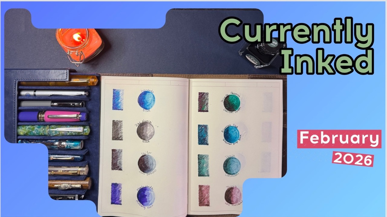 Currently Inked Fountain Pens - February 2026