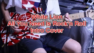 White Lion All You Need Is Rock'n Roll Intro Cover