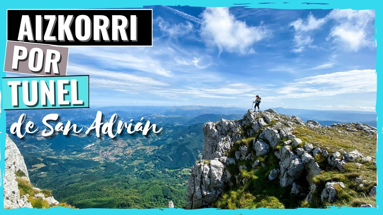✅ RUTAS SENDERISMO EUSKADI ⛰ | AIZKORRI por TUNEL de SAN ADRIÁN 🔝