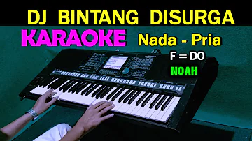 DJ BINTANG DISURGA - Noah | KARAOKE Nada Pria, HD