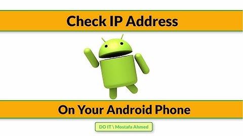 How To Check Your Android IP Address