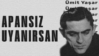 Bi̇r Gün - Ümit Yaşar [Apansız Uyanırsan]