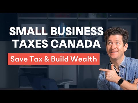 Small Business Taxes Canada | CPA Explains How Small Business Taxes Work In Canada