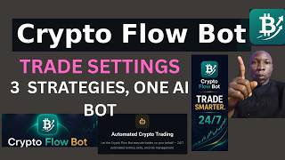 CRYPTO FLOW BOT TRADE SETTINGS: THE 3 MAIN STRATEGIES