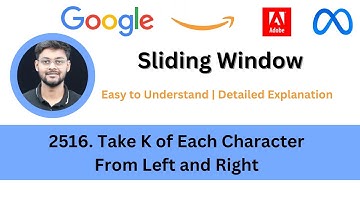 Solving LeetCode 2516 Take K of Each Character From Left and Right | Sliding Window | Intuitive