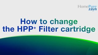 HomePure Zayn | A Step-by-Step Guide to Changing the HPP+ Filter Cartridge