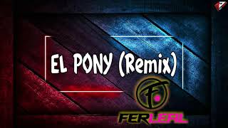 EL PONY (Remix) - Dj Fer Leal 2021