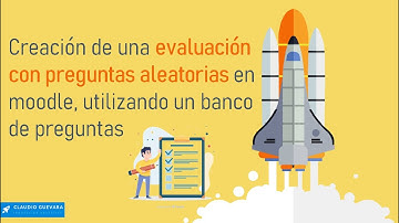 Creación de una evaluación con preguntas aleatorias en moodle, utilizando un banco de preguntas