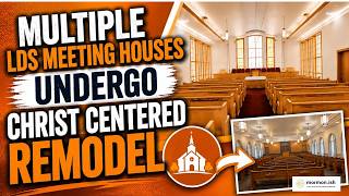 Multiple LDS Meeting Houses Undergo Christ Centered Remodel