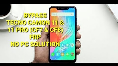 Tecno Camon 11 CF7 & 11 Pro CF8 FRP Bypass - 100% Working Without PC