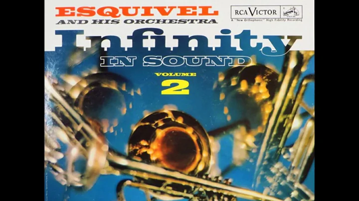 Esquivel And his Orchestra - Infinity In Sound Vol 2 ( Full Album)