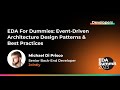 Eda for dummies eventdriven architecture design patterns  best practices