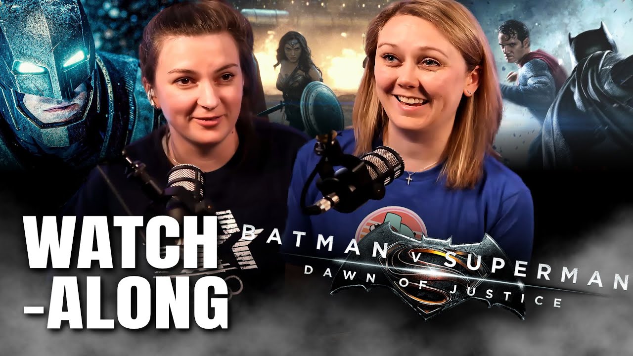 BATMAN V. SUPERMAN: DAWN OF JUSTICE | WATCH-ALONG! | First Time Watch!