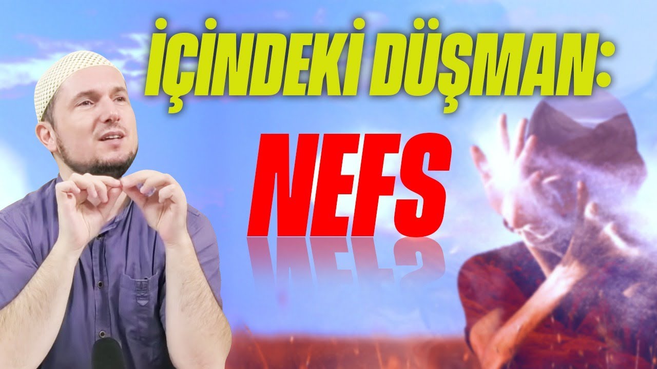 İçindeki düşman: NEFS / 15.04.2014 / Kerem Önder