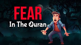 Quranic Insights - Types of Fear in the Quran