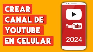 Como Crear un Canal de Youtube en Celular 2024 (ACTUALIZADO)