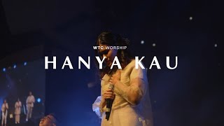 Hanya Kau | WTC Worship | Victory 2022 #WorldTransformationChurch