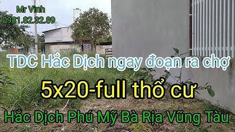 Bán đất Hắc Dịch 5x20-100TC kề lô góc đường ra chợ khu TDC P.Hắc Dịch.Phú Mỹ Bà Rịa Vũng Tàu