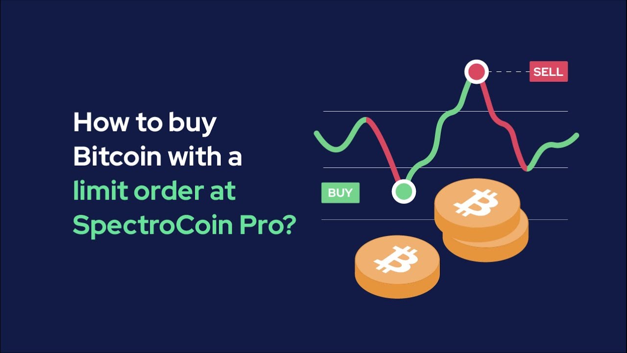 How to buy Bitcoin with a limit order at SpectroCoin Pro?
