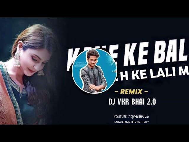 KANE KE BALI MA HOTE LALI MA NAGPURI SONG DJ VKR BHAI class=