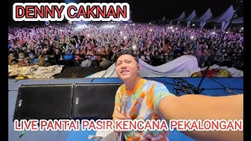 LIVE..!!! DENNY CAKNAN (PINGAL) PANTAI PASIR KENCANA connectifest pekalongan#dennycaknan#pingal#live