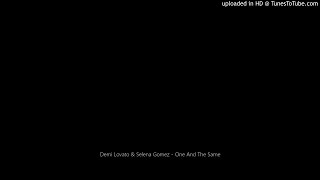 Demi Lovato & Selena Gomez - One And The Same