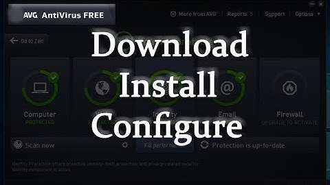 AVG Antivirus Free 2017 - how to fast download, install & configure it