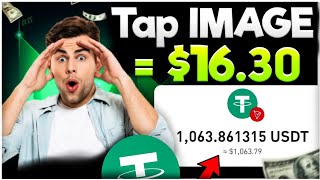 TAP IMAGE 📸 GET $16.30 USDT 🤑 Earn Money By Loading Images | PROOF | Free USDT