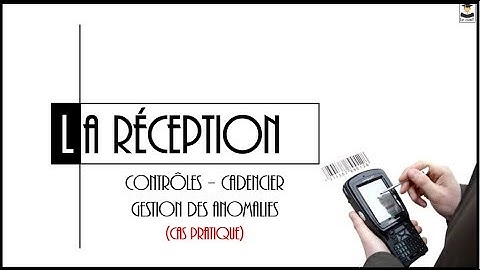 RÉCEPTION -  GESTION DES ANOMALIES