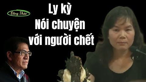Bí ẩn chưa kể về những câu chuyện gọi hồn, nói chuyện với người đã chết